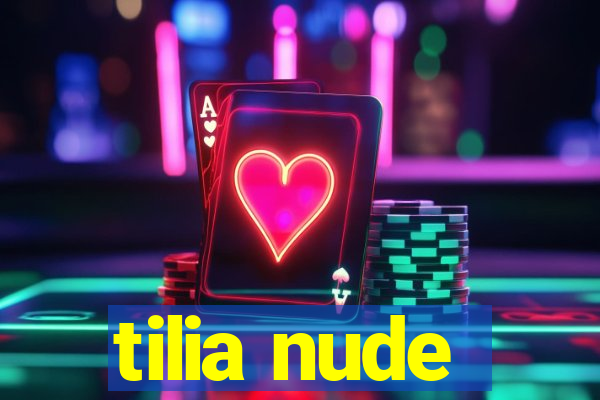 tilia nude